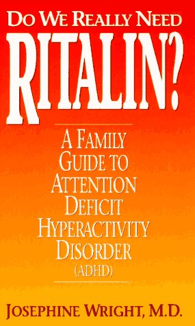 Beispielbild fr Do We Really Need Ritalin?: A Family Guide to Attention Deficit Hyperactivity Disorder (Adhd) zum Verkauf von Robinson Street Books, IOBA