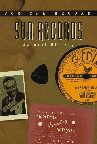 Beispielbild fr For the Records : Sun Records, an Oral History zum Verkauf von Better World Books