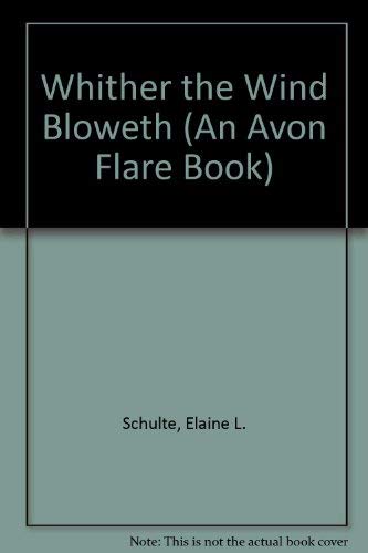 Whither the Wind Bloweth (An Avon Flare Book) (9780380793846) by Schulte, Elaine L.