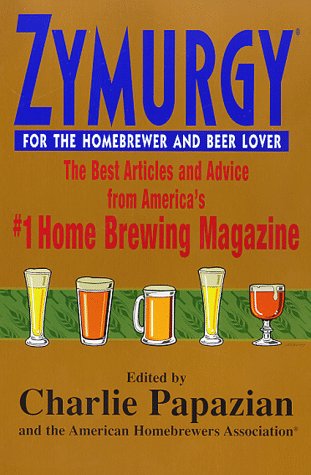 Stock image for Zymurgy for the Homebrewer and Beer Lover: The Best Articles and Advice for sale by ThriftBooks-Dallas