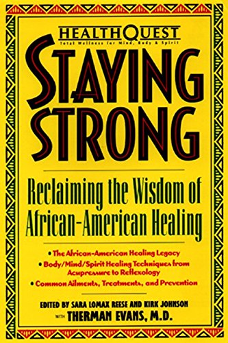 Beispielbild fr HealthQuest Staying Strong : Reclaiming the Wisdom of African-American Healing zum Verkauf von Better World Books