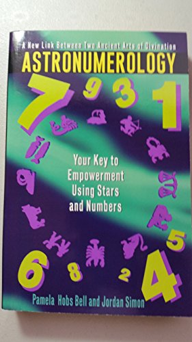 Imagen de archivo de Astronumerology: Your Key to Empowerment Using Stars and Numbers a la venta por gigabooks