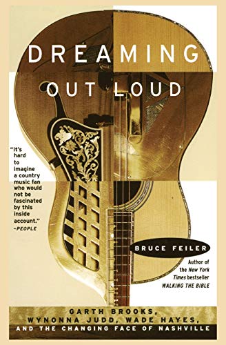 Imagen de archivo de Dreaming Out Loud:: Garth Brooks, Wynonna Judd, Wade Hayes, And The Changing Face Of Nashville a la venta por Wonder Book
