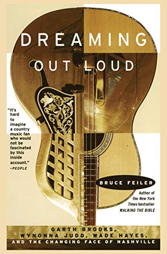 Stock image for Dreaming Out Loud:: Garth Brooks, Wynonna Judd, Wade Hayes, And The Changing Face Of Nashville for sale by Wonder Book