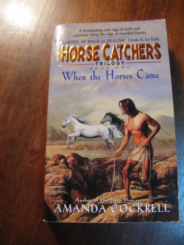 9780380795499: When the Horses Came (Horse Catchers Trilogy, Bk 1)