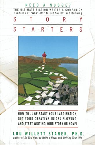 Stock image for Story Starters: How to Jump-Start Your Imagination, Get Your Creative Juices Flowing, and Start Writing Your Story or Novel for sale by Wonder Book