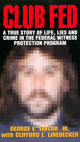Stock image for Club Fed : A True Story of Life, Lies and Crime in the Federal Witness Protection Program for sale by Better World Books: West