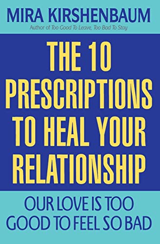 9780380795772: Our Love Is Too Good to Feel So Bad: The 10 Prescriptions to Heal Your Relationship: Ten Prescriptions to Heal Your Relationship