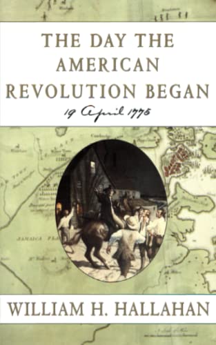 Stock image for The Day the American Revolution Began : 19 April 1775 for sale by Your Online Bookstore