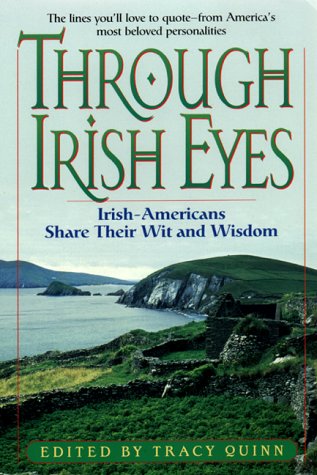 Imagen de archivo de Through Irish Eyes: Irish-Americans Share Their Wit and Wisdom a la venta por 2Vbooks