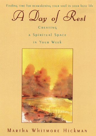 Beispielbild fr A Day of Rest : Creating a Spiritual Space in Your Week zum Verkauf von Better World Books