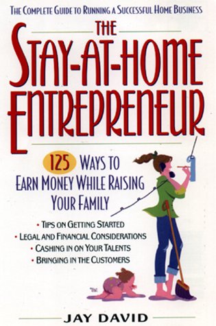 Beispielbild fr The Stay-At-home Entrepreneur:: 125 Ways To Earn Money While Raising Your Family zum Verkauf von Robinson Street Books, IOBA