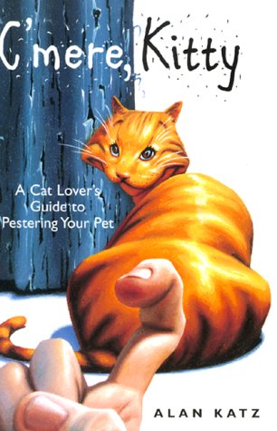 Beispielbild fr C'Mere, Kitty: A Cat Lover's Guide to Pestering Your Pet zum Verkauf von Wonder Book