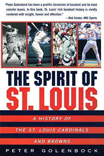 Beispielbild fr The Spirit of St. Louis : A History of the St. Louis Cardinals and Browns zum Verkauf von Better World Books