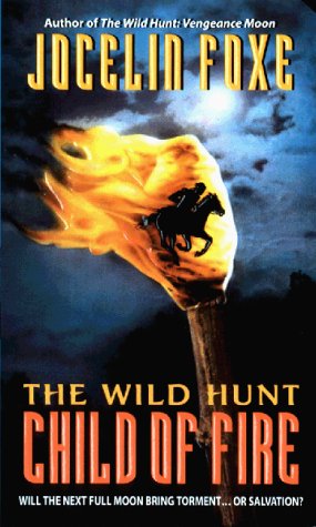 Beispielbild fr The Wild Hunt : Child of Fire zum Verkauf von Wonder Book