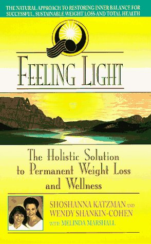 Beispielbild fr Feeling Light : The Holistic Solution to Permanent Weight Loss and Wellness zum Verkauf von Better World Books