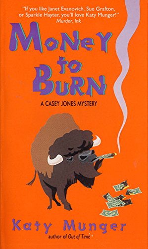 9780380800636: Money to Burn: A Casey Jones Mystery (Casey Jones Mysteries)