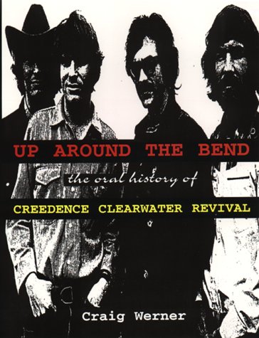 9780380801534: Up Around the Bend: An Oral History: The Oral History of "Creedence Clearwater Revival"