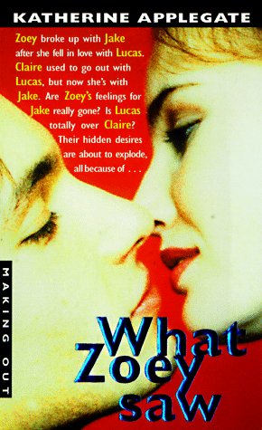 Imagen de archivo de Making Out #6: What Zoey Saw : What Zoey Saw a la venta por Better World Books