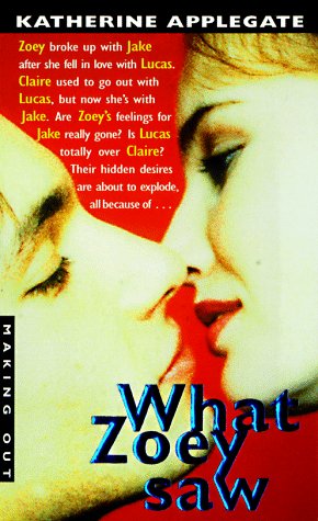 Stock image for Making Out #6: What Zoey Saw : What Zoey Saw for sale by Better World Books