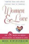 9780380802227: Women & Love: Finding True Love While Staying True to Yourself: The Eight Make-Or-Break Experiences in Women's Lives