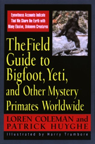 Stock image for Field Guide To Bigfoot, Yeti, & Other Mystery Primates Worldwide for sale by ZBK Books
