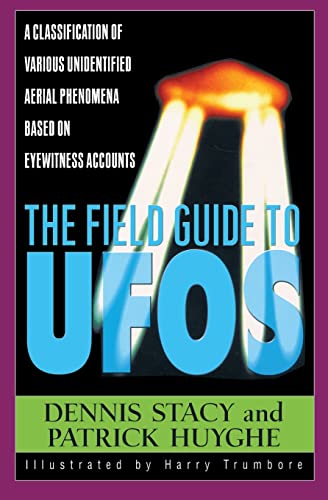 Beispielbild fr The Field Guide To UFOs: A Classification Of Various Unidentified Aerial Phenomena Based On Eyewitness Accounts (Field Guides to the Unknown) zum Verkauf von ZBK Books