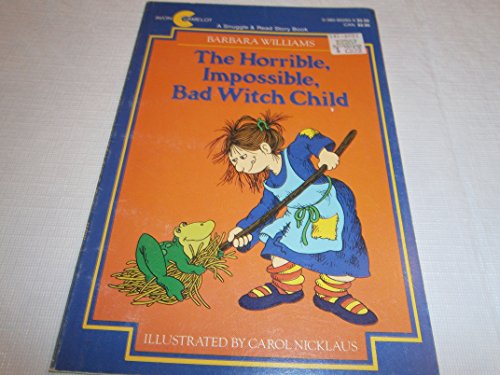 Horrible, Impossible, Bad Witch Child (Snuggle & Read Story Book) (9780380802838) by Williams, Barbara
