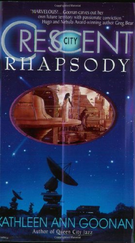 Crescent City Rhapsody (9780380803507) by Kathleen Ann Goonan