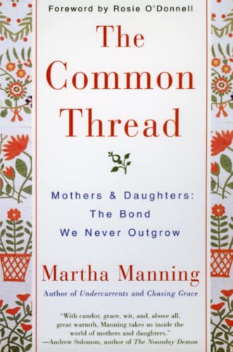 9780380803798: The Common Thread: Mothers and Daughters: The Bond We Never Outgrow