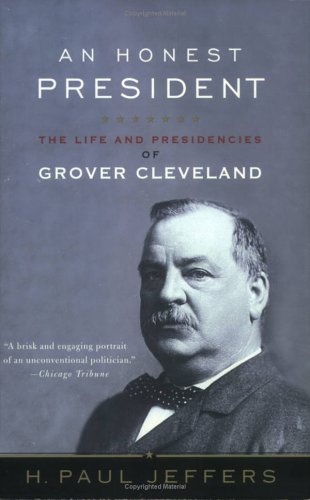9780380805716: An Honest President: The Life and Presidencies of Grover Cleveland