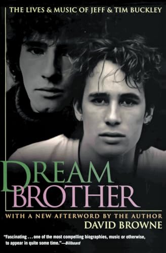 Imagen de archivo de Dream Brother: The Lives and Music of Jeff and Tim Buckley a la venta por HPB-Diamond