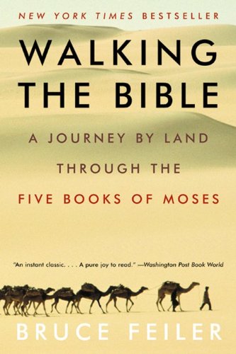 Beispielbild fr Walking the Bible: A Journey by Land Through the Five Books of Moses zum Verkauf von Once Upon A Time Books