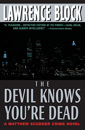Imagen de archivo de The Devil Knows You're Dead : A Matthew Scudder Crime Novel a la venta por Better World Books