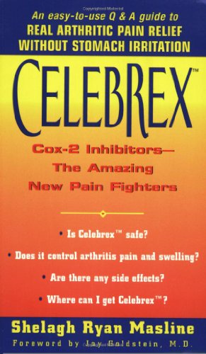 Stock image for Celebrex:: Cox-2 Inhibitors--The Amazing New Pain Fighters for sale by ThriftBooks-Dallas