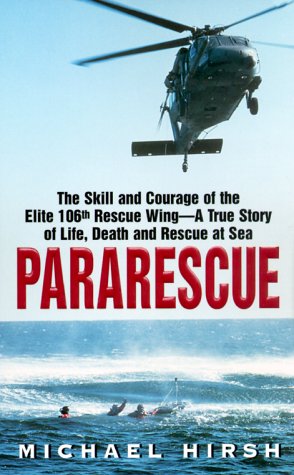 Stock image for Pararescue: The Skill and Courage of the Elite 106th Rescue Wing--The True Story of an Incredible Rescue at Sea and the Heroes Who for sale by ThriftBooks-Atlanta