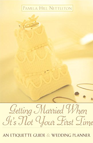 Imagen de archivo de Getting Married When It's Not Your First Time : An Etiquette Guide and Wedding Planner a la venta por Better World Books: West