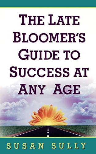 Imagen de archivo de The Late Bloomer's Guide to Success at Any Age a la venta por Wonder Book