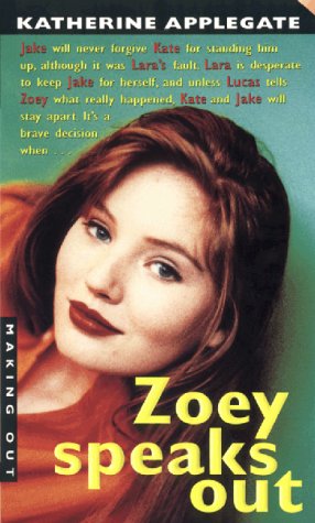 Zoey Speaks Out (Making Out #18) (9780380811205) by Applegate, Katherine