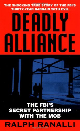 Beispielbild fr Deadly Alliance : The FBI's Secret Partnership with the Mob zum Verkauf von Better World Books