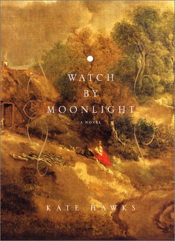 Stock image for Watch by Moonlight: A Novel for sale by SecondSale