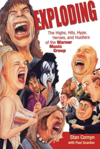 Stock image for Exploding: The Highs, Hits, Hype, Heroes, and Hustlers of the Warner Music Group for sale by ThriftBooks-Dallas