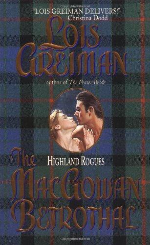 Beispielbild fr The MacGowan Betrothal : Highland Rogues zum Verkauf von Better World Books