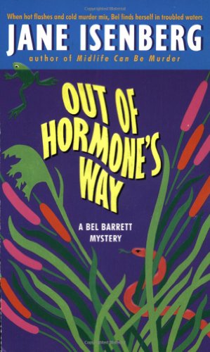 Out of Hormone's Way: A Bel Barrett Mystery (9780380818877) by Isenberg, Jane