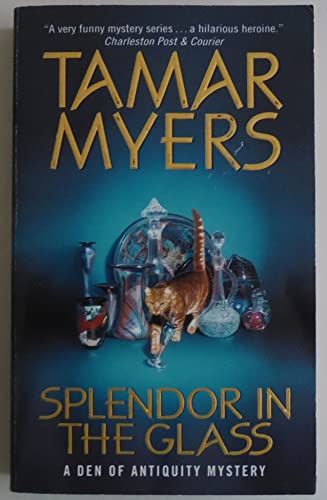 Splendor in the Glass: A Den of Antiquity Mystery (A Den of Antiquity Mystery, 9) (9780380819645) by Myers, Tamar