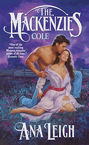 The Mackenzies: Cole (Mackenzies, #10) (9780380820092) by Leigh, Ana