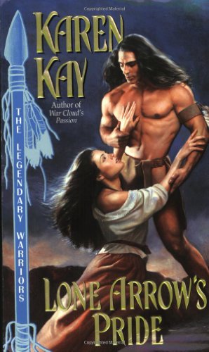Lone Arrow's Pride : The Legendary Warriors (An Indian Romance)