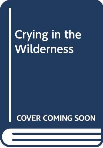 Beispielbild fr Crying in the Wilderness zum Verkauf von Hastings of Coral Springs