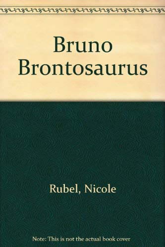 Bruno Brontosaurus (9780380835355) by Rubel, Nicole