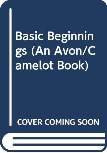 Stock image for Basic Beginnings (An Avon/Camelot Book) for sale by Bank of Books